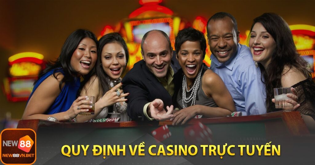Quy định về casino trực tuyến